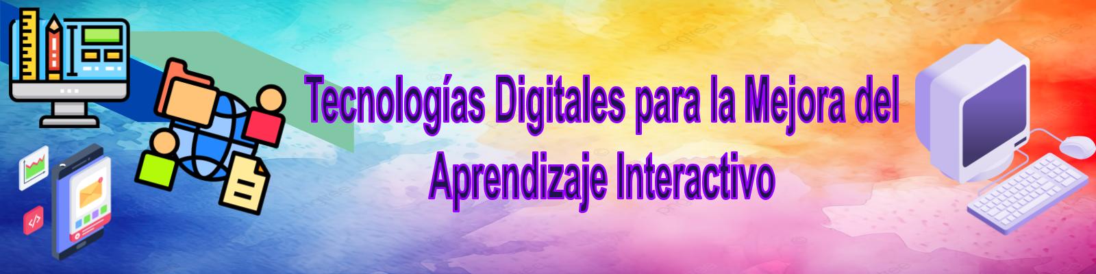 Curso de Tecnologías Digitales para la Mejora del Aprendizaje Interactivo para los trabajadores del de una entidad Pública